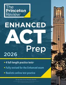 Princeton Review Enhanced ACT Prep, 2026: 4 Practice Tests + Content Review + Strategies -- The Princeton Review - Paperback