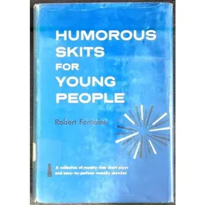 USED-Humorous Skits for Young People: A collection of royalty-free short plays and easy-to-perform comedy sketches by Robert Louis Fontaine (Hardcover)