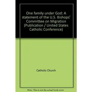 USED-One family under God: A statement of the U.S. Bishops' Committee on Migration (Publication / United States Catholic Conference) by Catholic Church (Paperback)