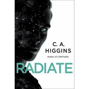 USED-Radiate (The Lightless Trilogy) by C.A. Higgins (Hardcover)