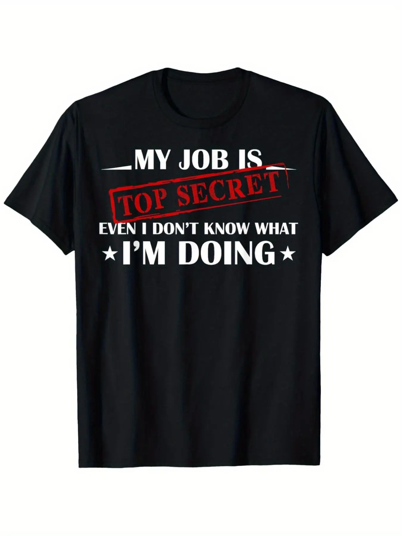 Funny Sarcastic My Job Is Top Secret Spy Agent Jok unisex soft cotton short sleeve t shirt, vintage graphic casual tee for men women teens, perfect birthday holiday gift for camping travel gym daily street casual wear