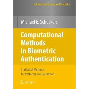 USED-Computational Methods in Biometric Authentication: Statistical Methods for Performance Evaluation by Schuckers, Michael E. (Hardcover)