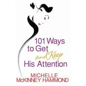 USED-101 Ways to Get and Keep His Attention by Michelle McKinney Hammond (Paperback)