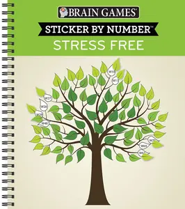 Brain Games - Sticker by Number: Stress Free (28 Images to Sticker) -- Publications International Ltd - Spiral