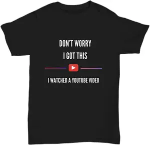 Funny BBQ Tshirt, Dont Worry I Got This I Watched A Video Online, Gift Ideas for Men Dad Grilling   100% cotton T-shirt