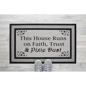 Grey Doormat This House Runs On Faith, Trust & Pixie Dust Doormat - Custom Doormat - Outside Doormat - Gift - Home Gift - Welcome Mat