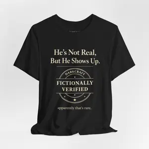 He’s Not Real But He Shows Up Shirt – Dark Romance Bookish Tee | Fictionally Verified Shirt | Unisex Book Boyfriend Merch