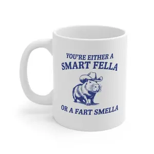 [Sale Up To 50%] You A Smart Fella Or Fart Smella Funny Mug Meme Gift, Funny Meme Mug, Gift, Weird Mug, Funny Gift, Gift Dark Humor, Silly Mug, Gifts for her, Ceramic Mug, 11oz & 15oz