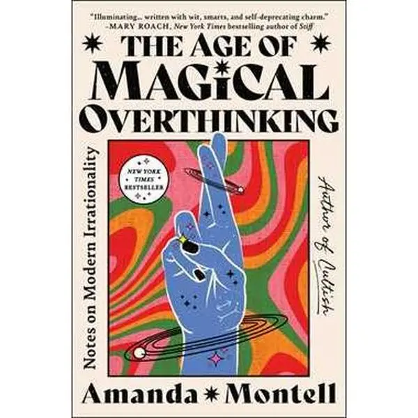 AGE OF MAGICAL OVERTHINKING: NOTES ON MODERN IRRATIONALITY [Tradepaper]