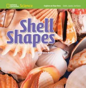 USED-National Geographic Science 1-2 (Physical Science: Solids, Liquids, and Gases): Explore on Your Own: Shell Shapes by National Geographic Learning (Paperback)
