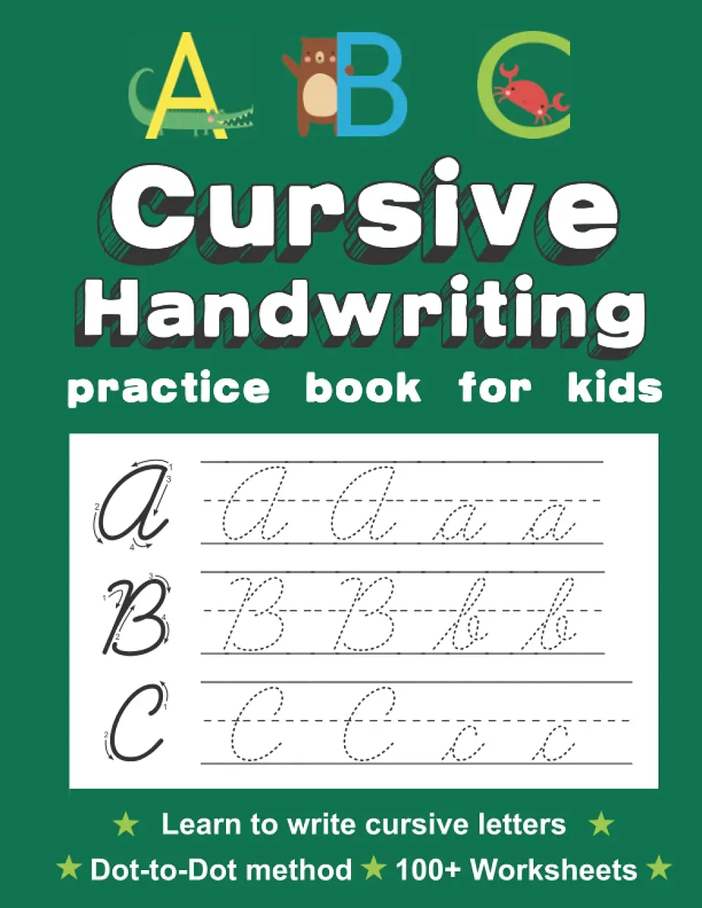 Cursive Handwriting Practice Book for Kids: A Guided Workbook to Master CursiveLetters - Dot-to-Dot Alphabet and Letter Tracing (Handwriting Books)