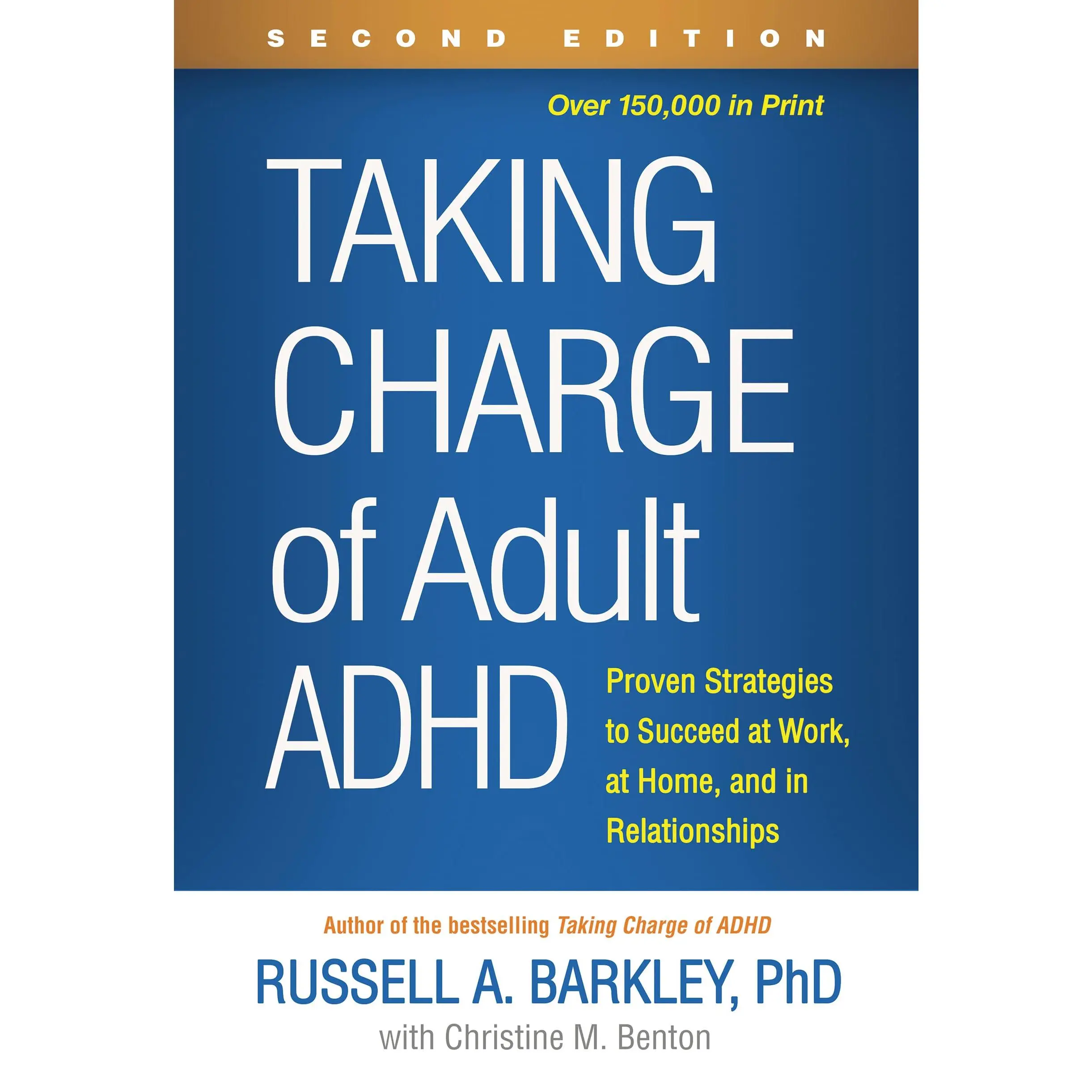 Taking Charge of Adult ADHD: Proven Strategies to Succeed at Work, at Home, and in Relationships -- Russell A. Barkley - Paperback