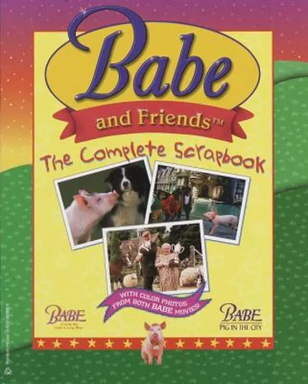 USED Book - Babe and Friends: The Complete Scrapbook (Babe Movie Tie-In) by Random House (Paperback) - english