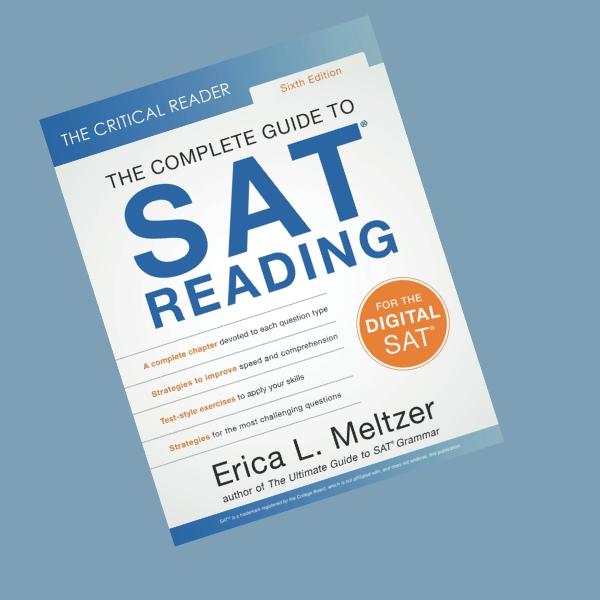The Critical Reader, Sixth Edition: The Complete Guide to SAT Reading