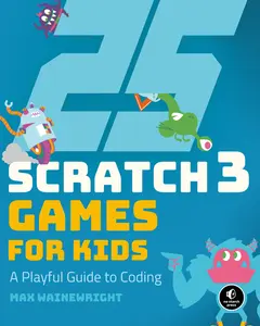USED Book - 25 Scratch 3 Games for Kids: A Playful Guide to Coding by Wainewright, Max (Paperback) - english