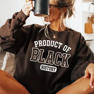 Product of Black History Sweatshirt, Black History Month 2026 Crewneck, African American Pride Outfit, Cultural Heritage Statement Gift for Men and Women