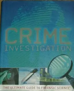 USED-Crime Investigation: The Ultimate Guide to Forensic Science by Parragon (Hardcover)