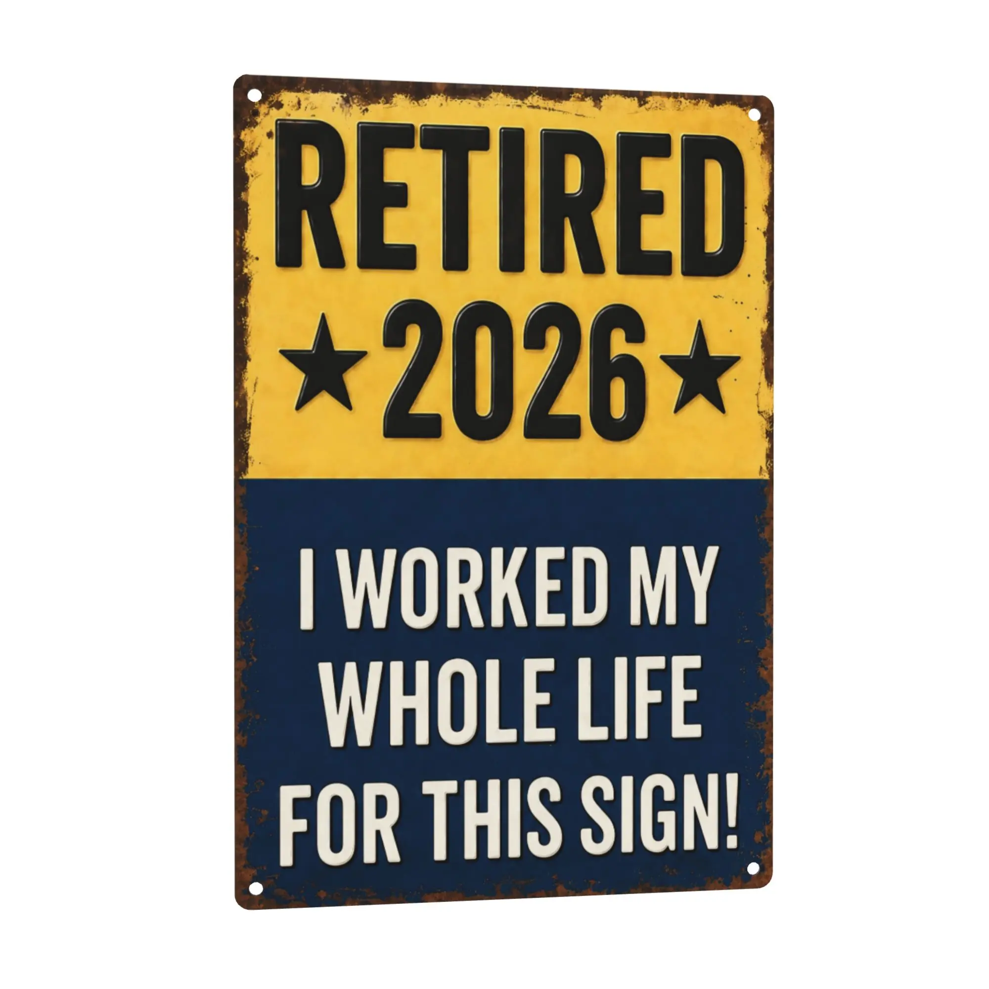 8x12in Lightweight Vintage Aluminium Metal Sign - Decorative Wall Plaque for Wall, Retired 2026 "I Worked My Whole Life For This" Home Decor & Gift for Upcoming Retirees, SummerVibes, SummerWins, DealsForYouDays