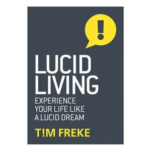 USED-Lucid Living: Experience Your Life Like a Lucid Dream by Freke, Tim (Paperback)