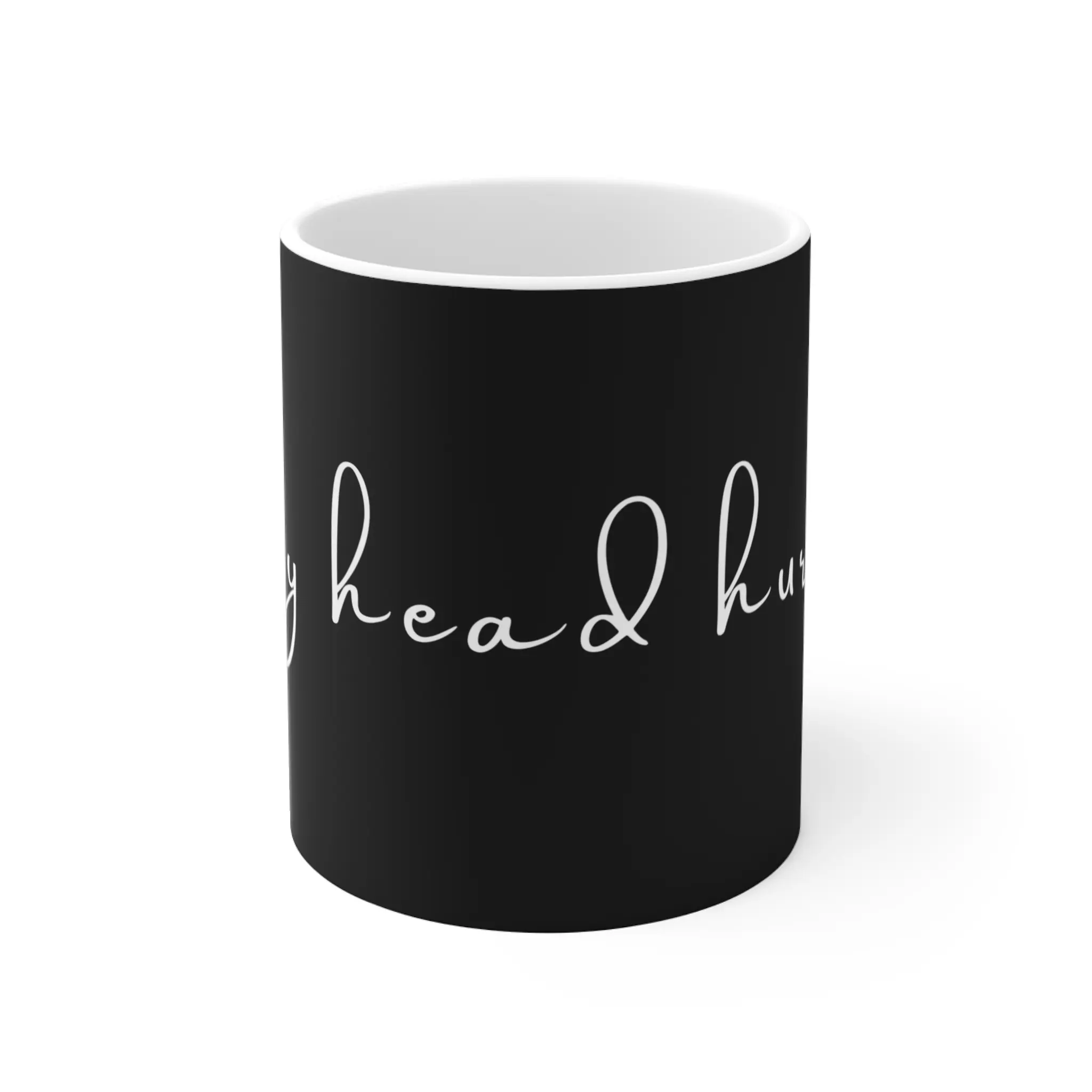 "My Head Hurts" Mug | IIH Awareness | Migraine Support | 11oz Black Ceramic Mug