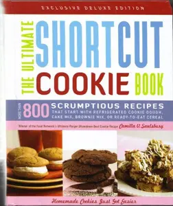 USED Book - The Ultimate Shortcut Cookie Book: More Than 800 Scrumptious Recipes that Start with Refrigerated Cookie Dough, Cake Mix, Brownie Mix, or Ready-to-Eat Cereal (Exclusive Deluxe Edition) by camilla-v-saulsbury (Hardcover) - english
