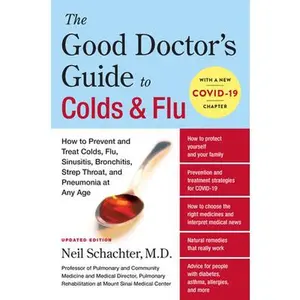 USED-The Good Doctor's Guide to Colds and Flu [Updated Edition]: How to Prevent and Treat Colds, Flu, Sinusitis, Bronchitis, Strep Throat, and Pneumonia at by Schachter, Neil (Paperback)