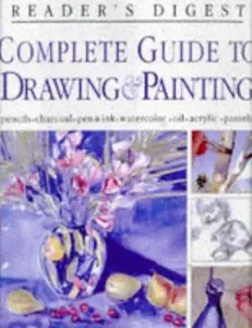 USED-Complete guide to drawing & painting (Reader's Digest) by Editors of Reader's Digest (Hardcover)