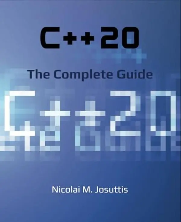 USED Book - C++20 - The Complete Guide: First Edition by Nicolai M. Josuttis (Paperback) - english