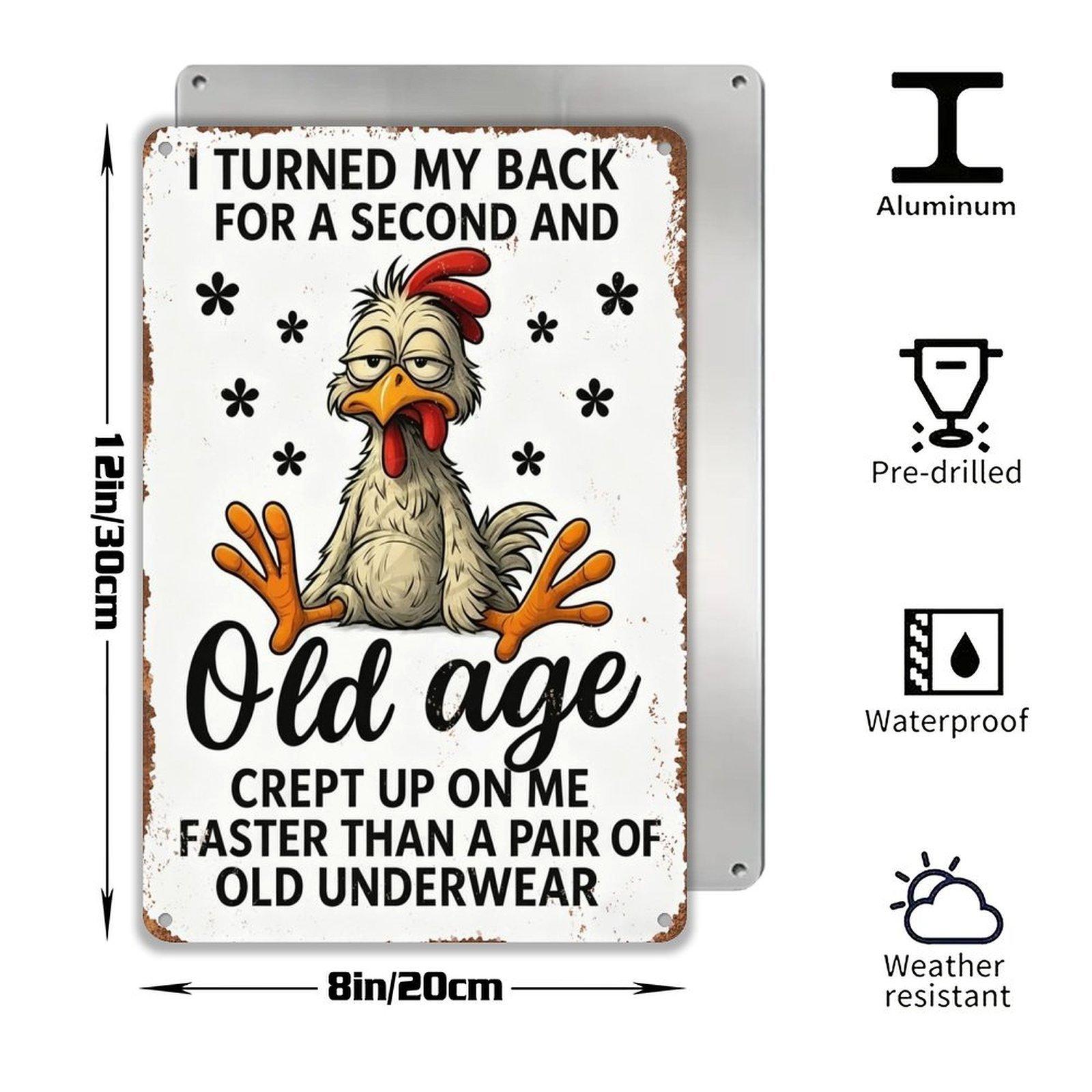 I Turned My Back For A Second Old Age Rooster Metal Sign - 8x12 Inch Retro Aluminum Wall Decor for Kitchen, Living Room, Man Cave - Gift for Seniors & Chicken Lovers