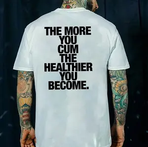 THE MORE YOU CUM THE HEALTHER White Print T-shirt
