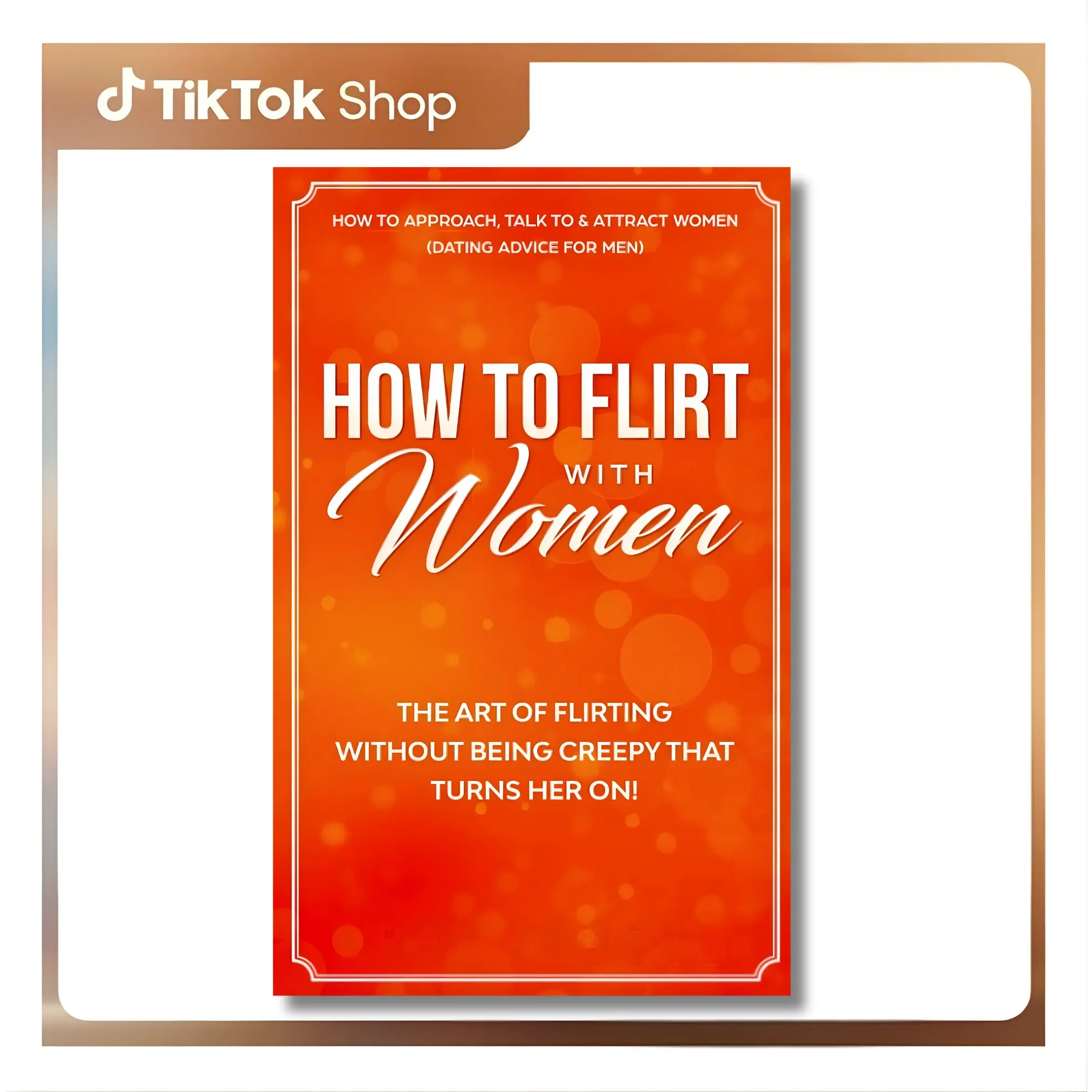How to Flirt with Women: The Art of Flirting Without Being Creepy That Turns Her On! How to Approach, Talk to & Attract Women (Dating Advice for Men) (Female Psychology: What Women Really Want) by Ray Asher - Paperback