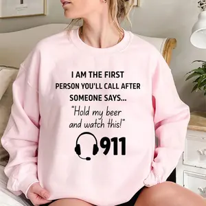 [Made in USA] Hold My Beer Watch This 911 Dispatcher Sweatshirt, Funny 911 Dispatcher Letter Print Graphic Crewneck Pullover, Humor Emergency Dispatcher Sweatshirt, First Responder Crewneck, Funny Dispatcher Gift For 911 Operator