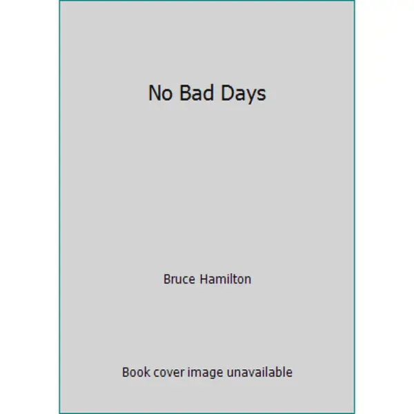 USED Book - No Bad Days by Bruce Hamilton (Paperback) - English