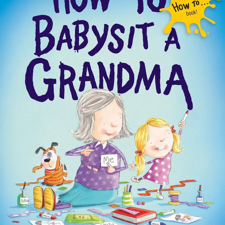 Used Hardcover Illustrated Book - How to Babysit a Grandma by Jean Reagan (English Edition, Printed Text), New York Times Bestseller, Family Childcare Guide with Babysitting Tips, Parenting Resource, Heartwarming Celebration Perfect Gift for Grandmothers