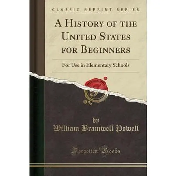 USED-A History of the United States for Beginners: For Use in Elementary Schools (Classic Reprint) by Powell, William Bramwell (Paperback)
