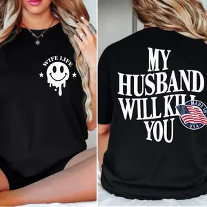 My Husband Will Kll You Funny 2sides Shirt, Funny Wifelife Shirt for Women Tshirt