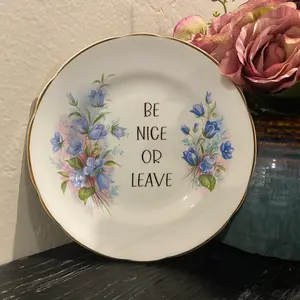 “Be nice or leave” small plate