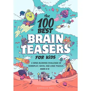 USED-The 100 Best Brain Teasers for Kids: A Mind-Blowing Challenge of Wordplay, Math, and Logic Puzzles by Hall, Danielle (Paperback)