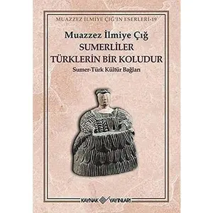USED-Sümerliler Türklerin Bir Koludur by Muazzez Ilmiye Çig (Paperback)