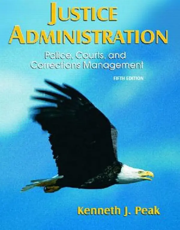 USED Book - Justice Administration: Police, Courts, And Corrections Management by Kenneth J. Peak (Hardcover) - english