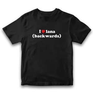 I Love Lana (Backwards)
