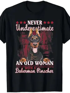 Men'S & Women'S Doberman Pinscher Graphic T-Shirt - "Never Underestimate an Old Woman with a Doberman Pinscher" Design, Soft Breathable Lightweight Cotton, Regular Fit Crew Neck Short Sleeve, Machine Washable Casual Tee for Casual Attire, Dog Lover Gift,