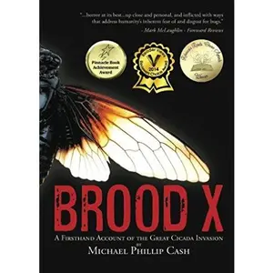 USED-Brood X: A Firsthand Account of the Great Cicada Invasion by Michael Phillip Cash (Paperback)