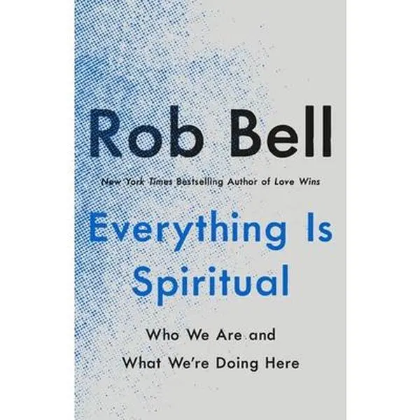 USED Book - Everything Is Spiritual: Finding Your Way in a Turbulent World by Bell, Rob (Hardcover) - english