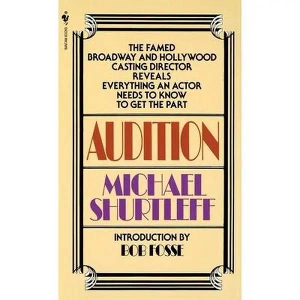 "Audition: Everything an Actor Needs to Know to Get the Part - Michael Shurtleff, Style-Focused Performing Arts Paperback Book"
