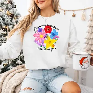 "Flowers Need Time to Bloom" Crewneck Sweatshirt, Self-Love Floral Print Top, Inspirational Top, Casual Everyday Wear