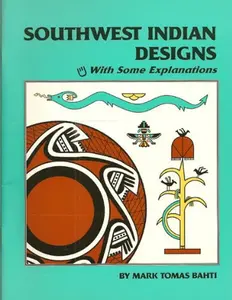 USED-Southwest Indian Designs: With Some Explanations by Mark Tomas Bahti (Paperback)