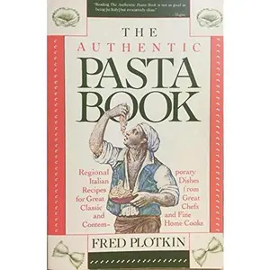 USED-The Authentic Pasta Book by Fred Plotkin (Paperback)