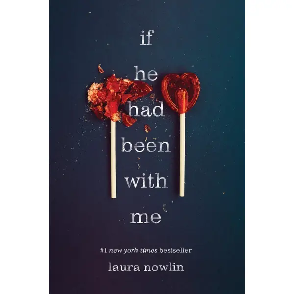 If He Had Been with Me - Laura Nowlin, Teen Paperback Book, Sourcebooks Fire Regular Edition Soft Cover, Complex Emotional YA Novel, Contemporary Romance for Jenny Han Fans