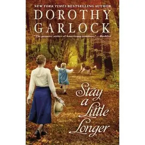 USED-Stay a Little Longer (The Tucker Family Series) by Dorothy Garlock (Paperback)